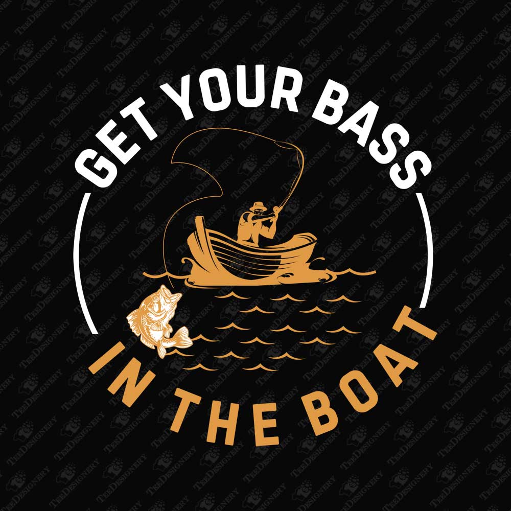 get-your-bass-in-the-boat-humorous-fishing-sublimation-graphic