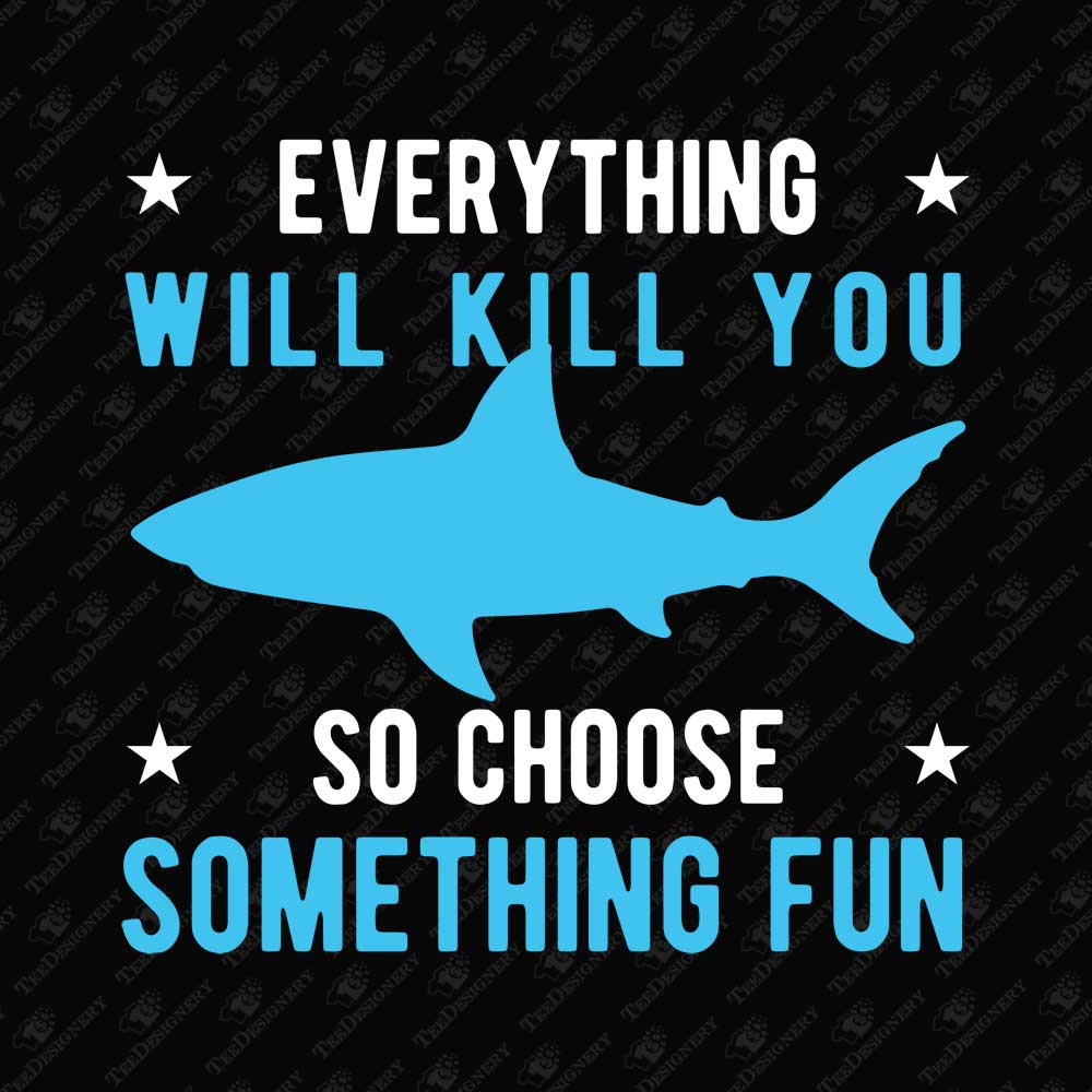 everything-will-kill-you-so-choose-something-fun-humorous-scuba-diving-svg-cut-file