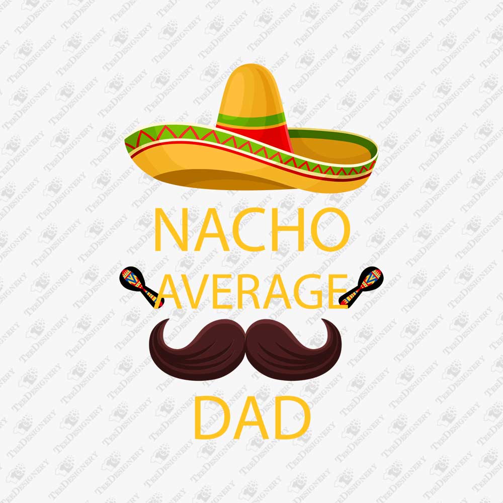 nacho-average-dad-fathers-day-diy-shirt-sublimation-graphic