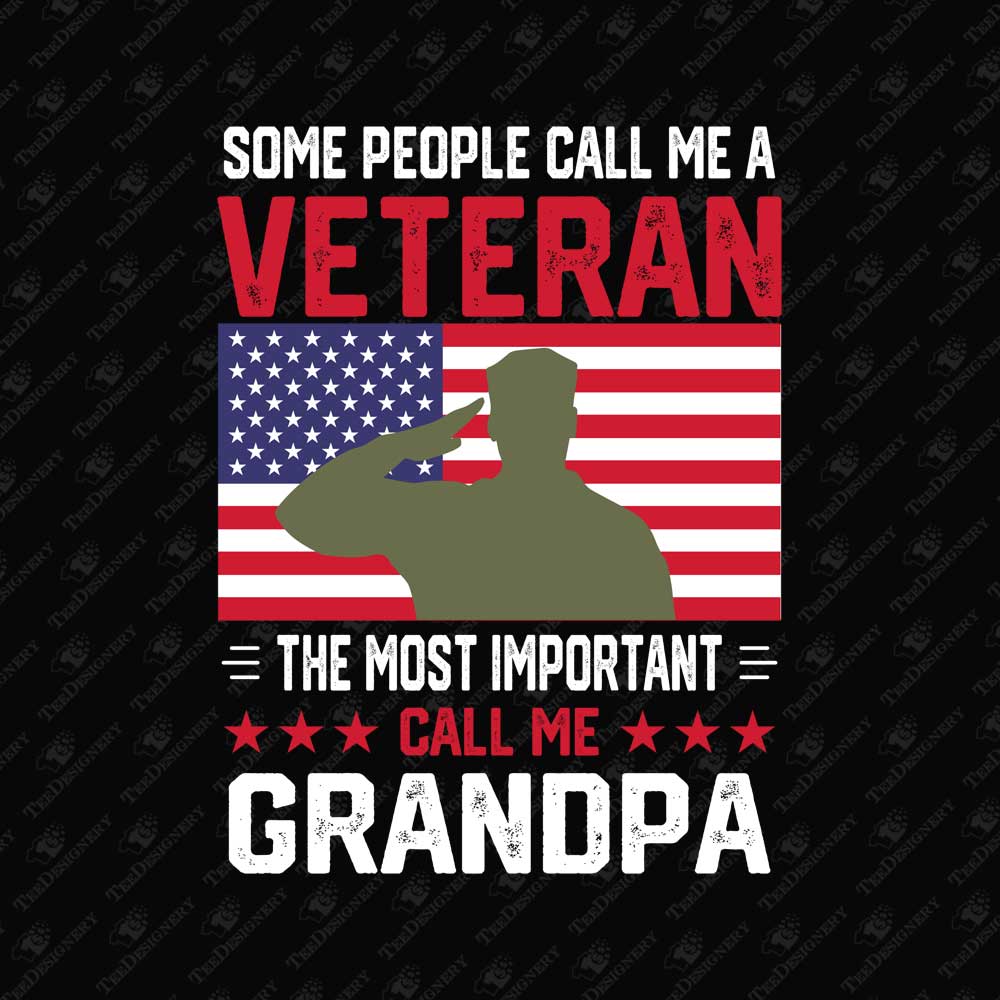 some-people-call-me-a-veteran-the-most-important-call-me-grandpa-sublimation-graphic