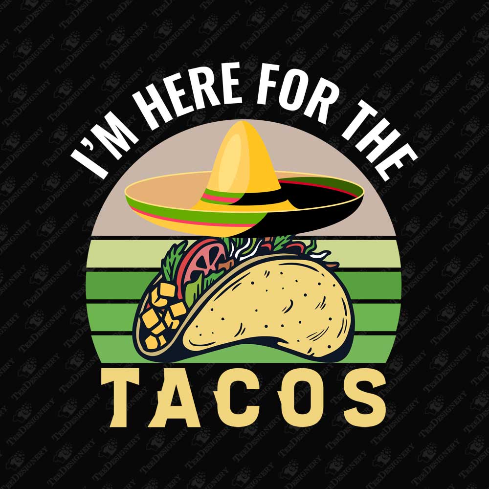 im-here-for-the-tacos-foodie-humorous-sublimation-graphic