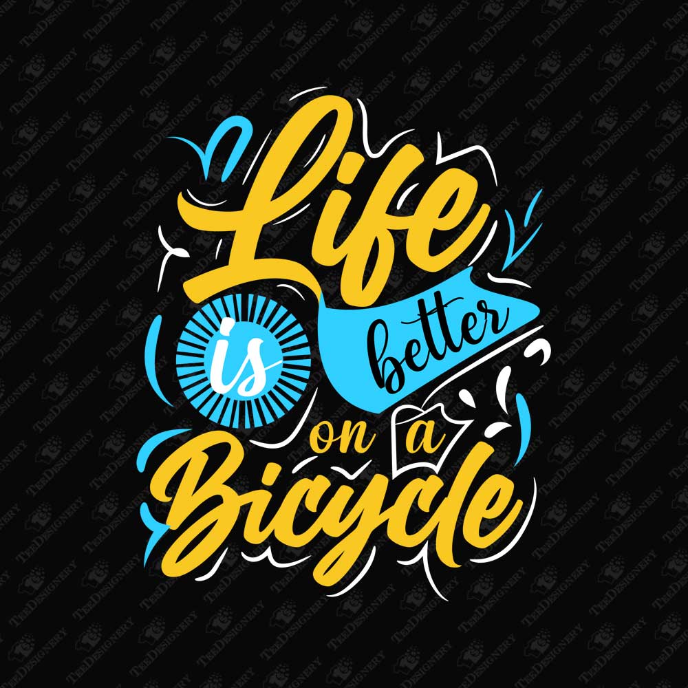 life-is-better-on-a-bicycle-svg-cut-file-t-shirt-graphic