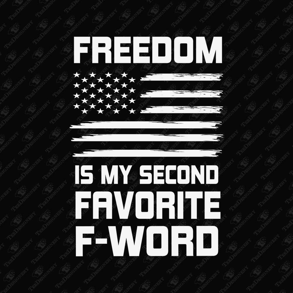 freedom-is-my-second-favorite-f-word-funny-usa-patriotic-sublimation-graphic