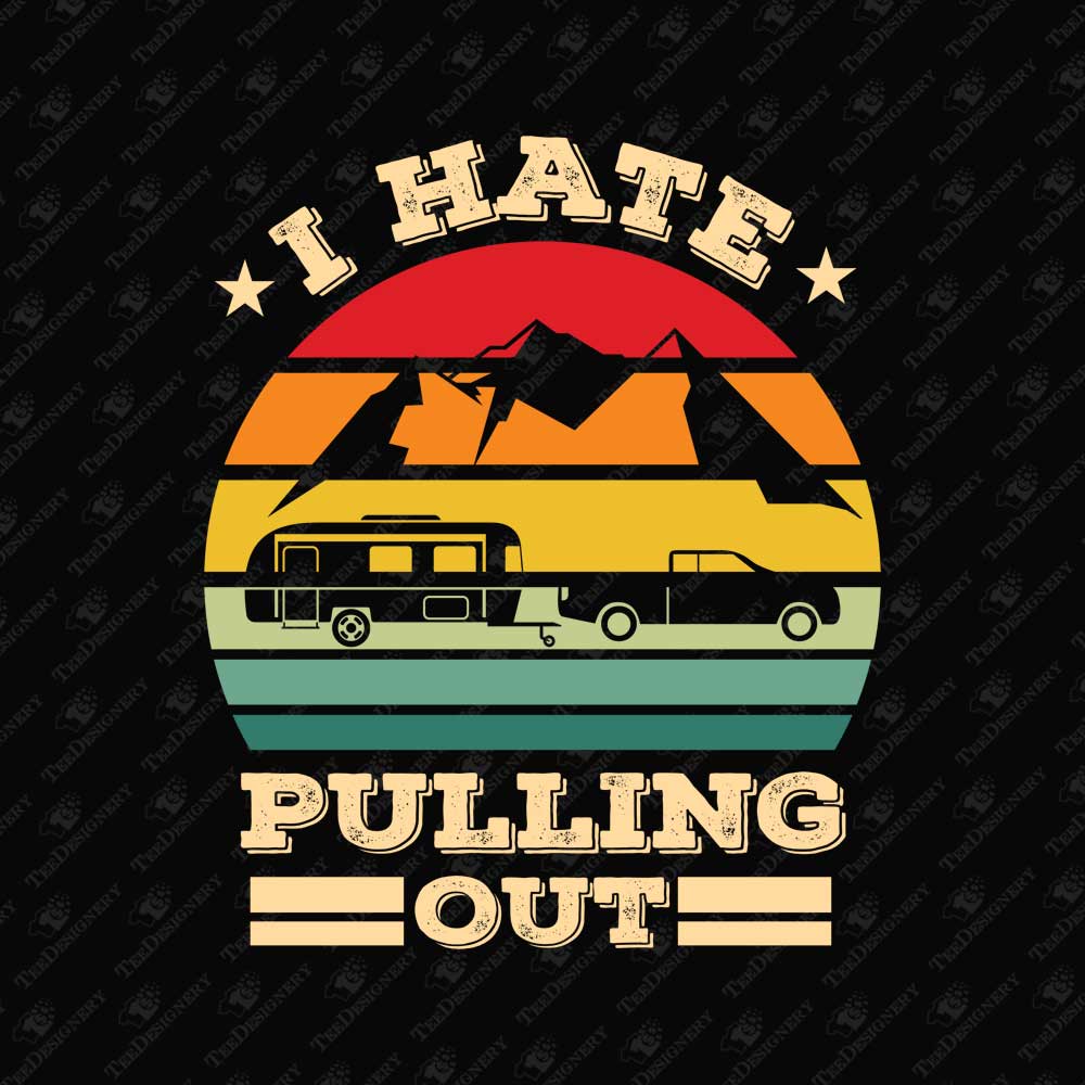 i-hate-pulling-out-funny-adult-humor-camping-trailer-sublimation-graphic