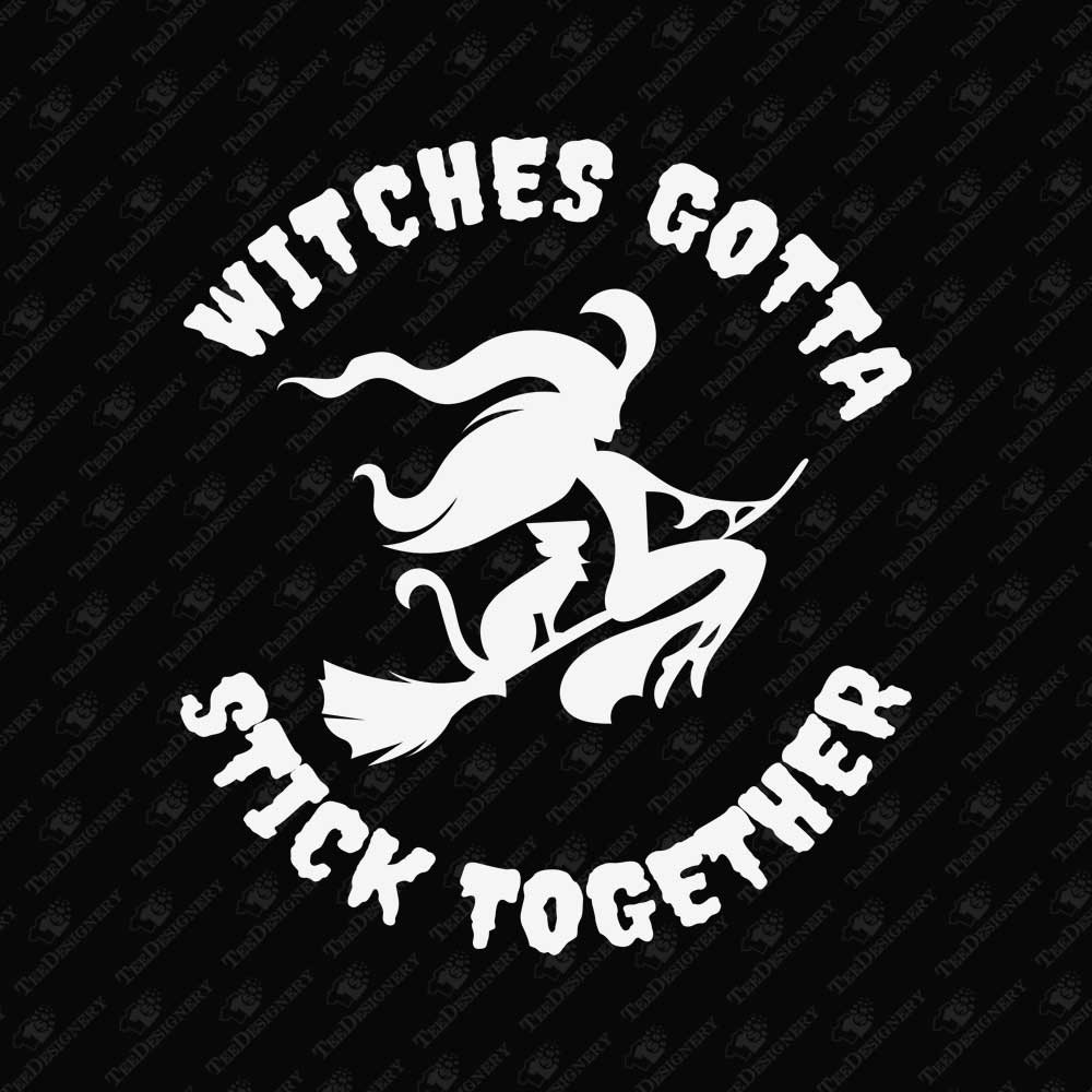 witches-gotta-stick-together-humorous-halloween-svg-cut-file
