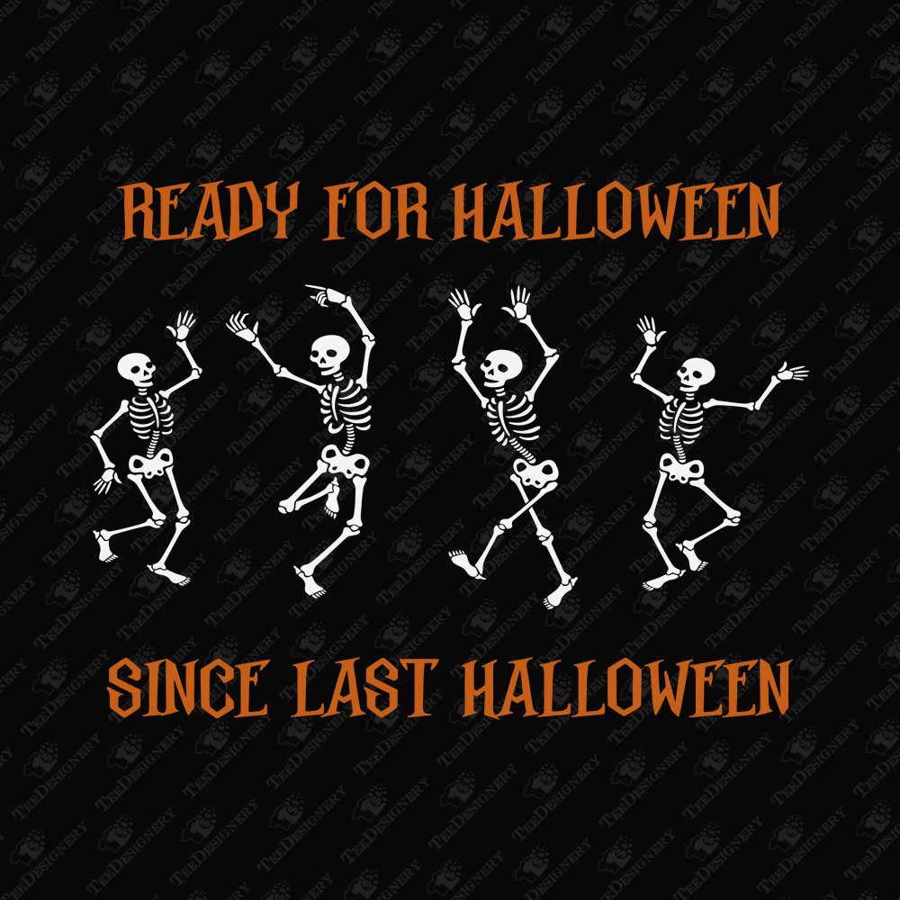 ready-for-halloween-since-last-halloween-funny-sublimation-graphic