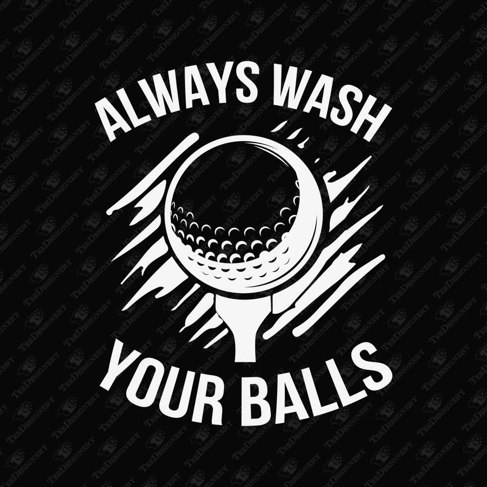 always-wash-your-balls-funny-golf-golfing-svg-cut-file