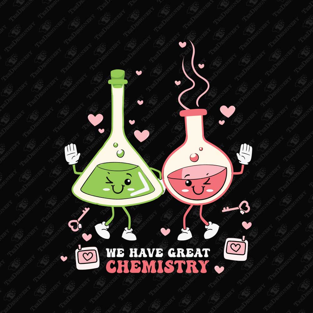 we-have-great-chemistry-valentines-day-pun-sublimation-graphic