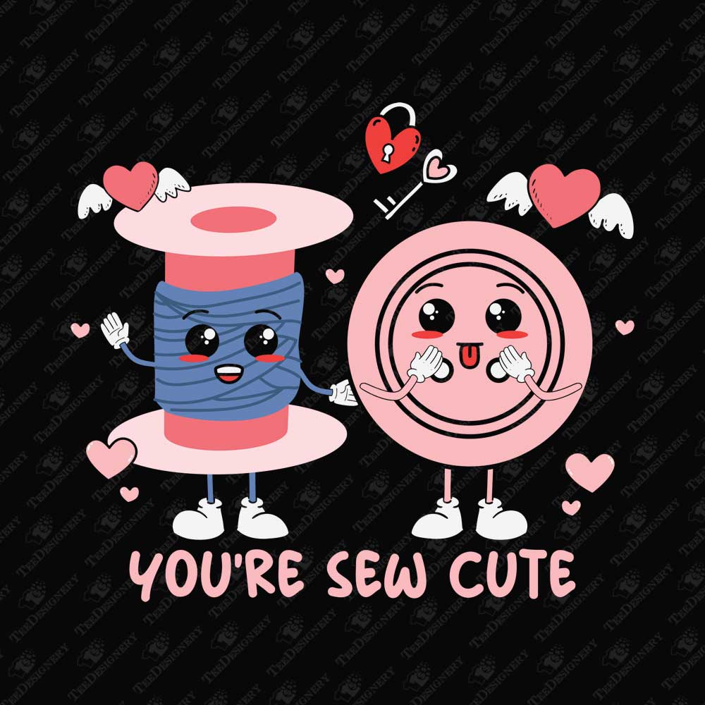 youre-sew-cute-valentines-day-pun-sublimation-graphic