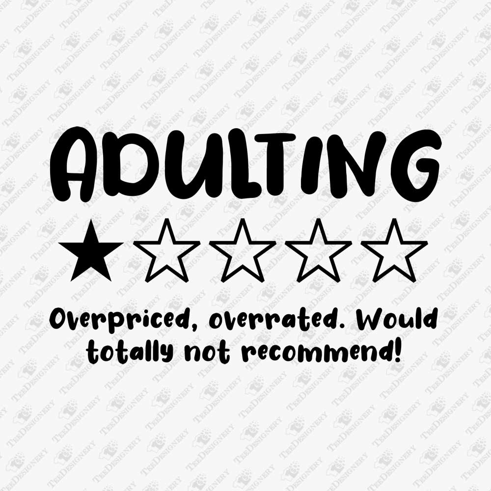 adulting-overpriced-overrated-would-not-recommend-sarcastic-svg-cut-file
