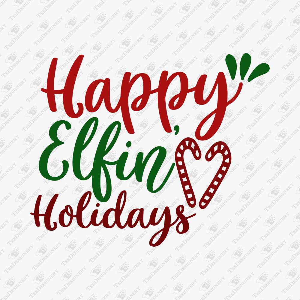 happy-elfin-holidays-humorous-christmas-svg-cut-file-t-shirt-graphic