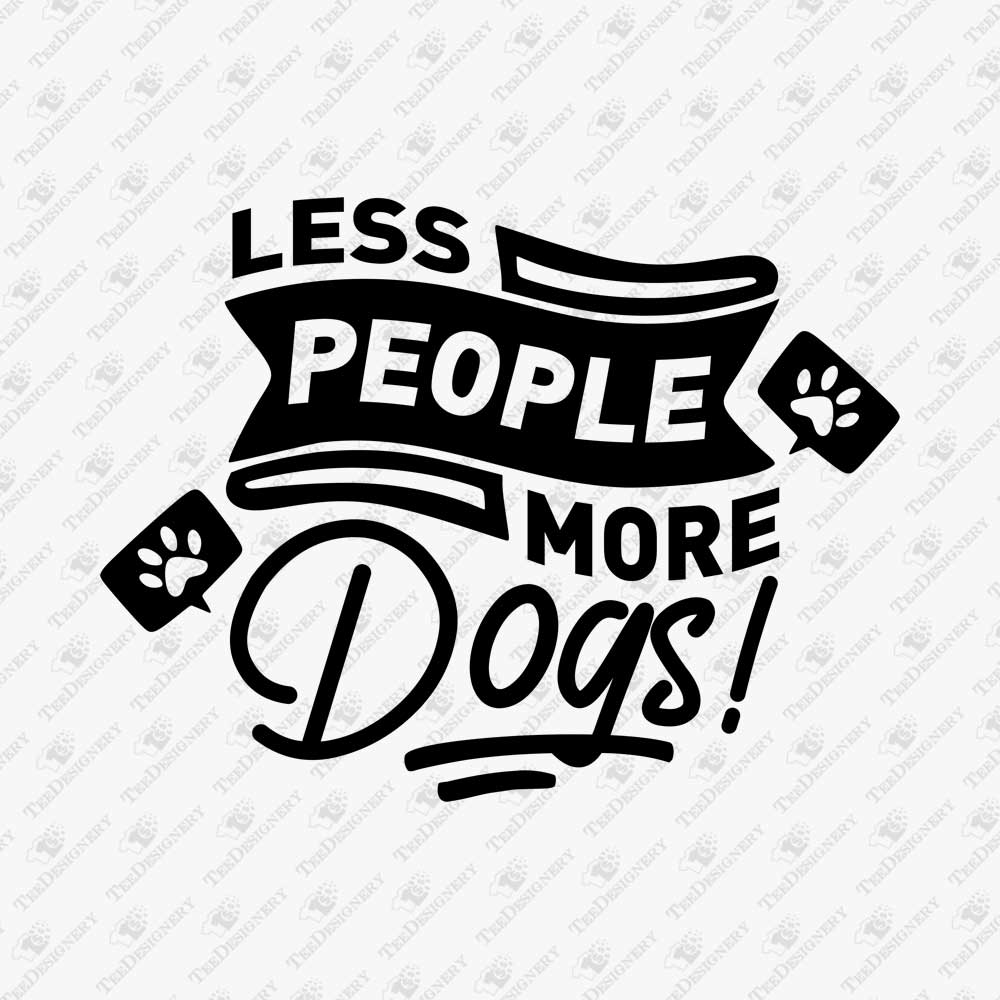 less-people-more-dogs-sarcastic-svg-cut-file