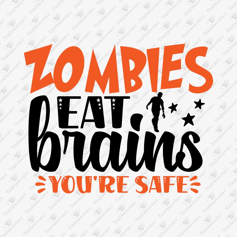 zombies-eat-brains-youre-safe-sarcastic-svg-cut-file