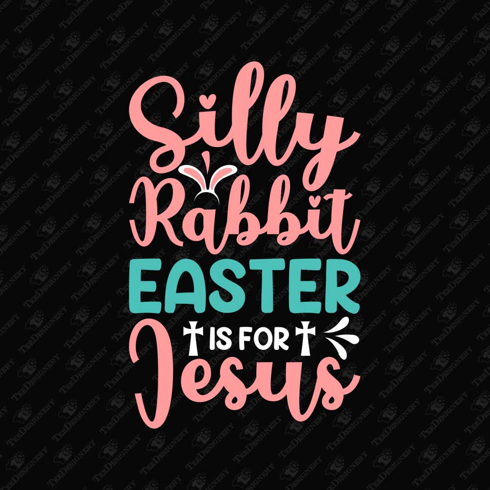 silly-rabbit-easter-is-for-jesus-humorous-easter-svg-cut-file