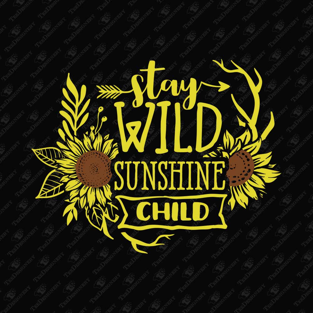 stay-wild-sunshine-child-inspirational-saying-print-file
