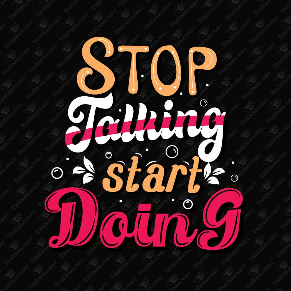 stop-talking-start-doing-motivation-quote-print-file