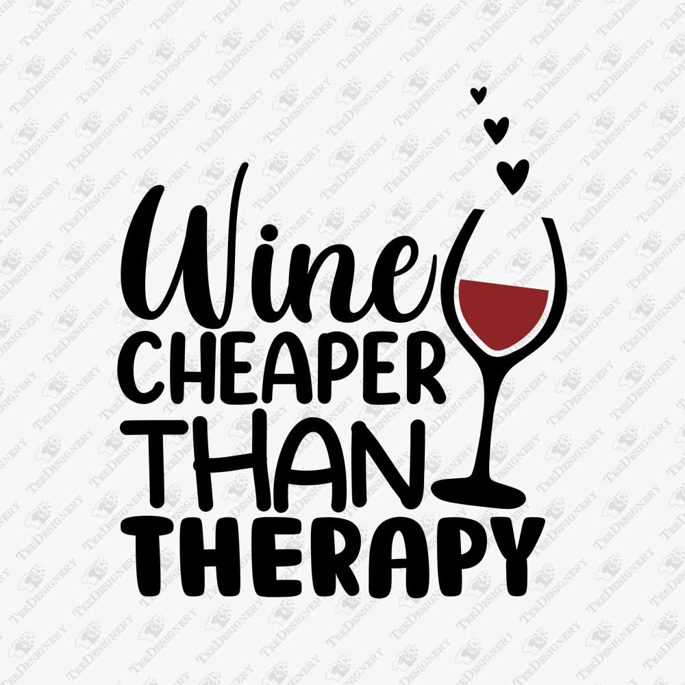 wine-cheaper-than-therapy-sarcastic-alcohol-quote-svg-cut-file
