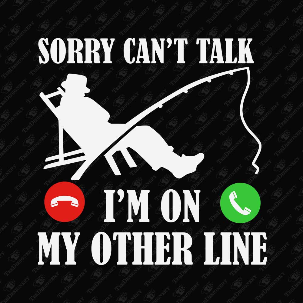 sorry-cant-talk-im-on-my-other-line-funny-fishing-svg-cut-file