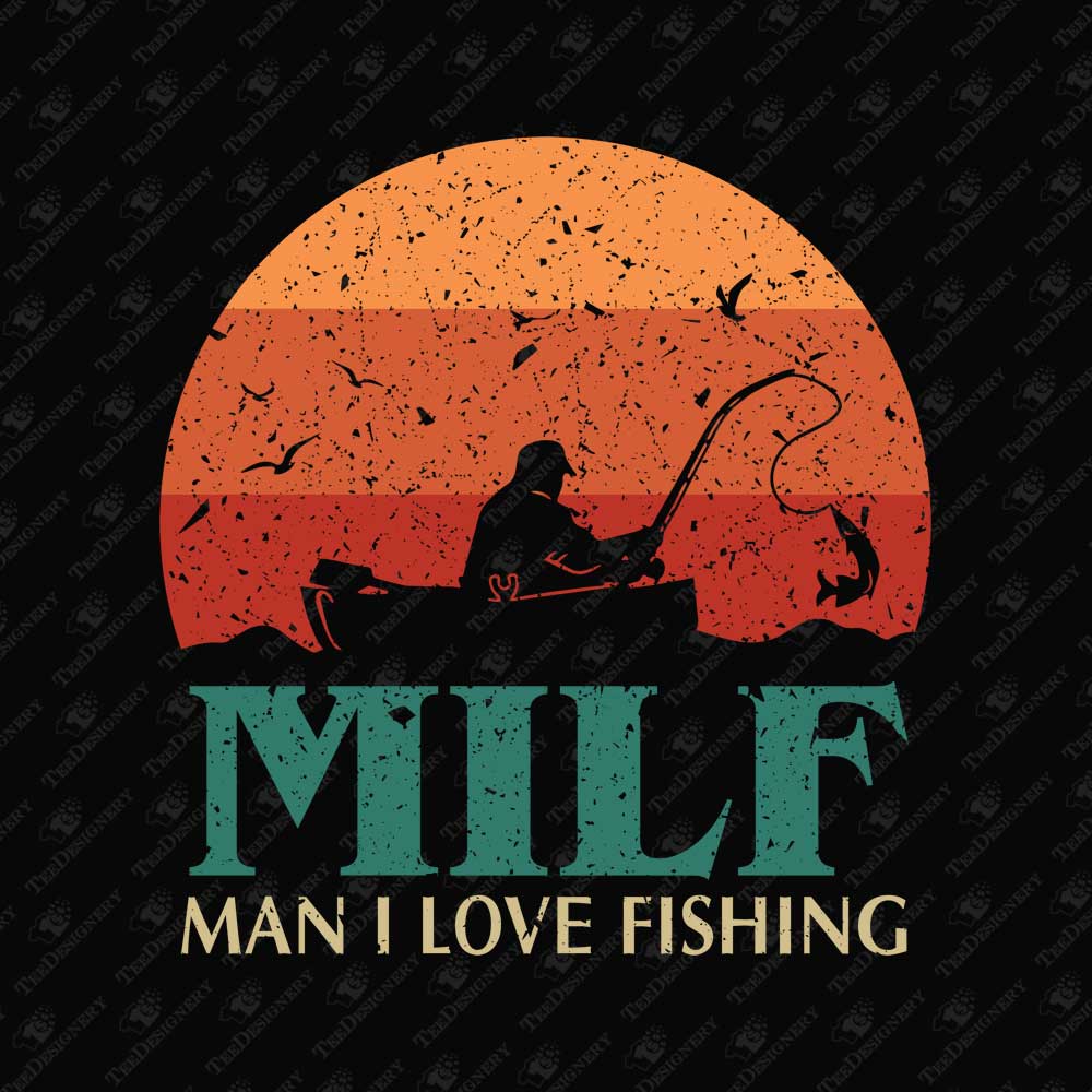 milf-man-i-love-fishing-funny-quote-vector-print-file