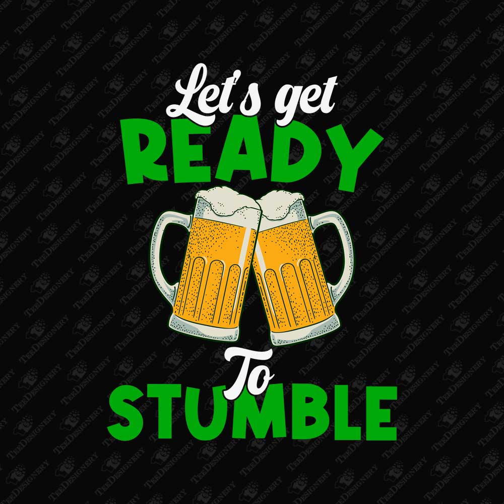 lets-get-ready-to-stumble-st-patricks-day-beer-sublimation-graphic