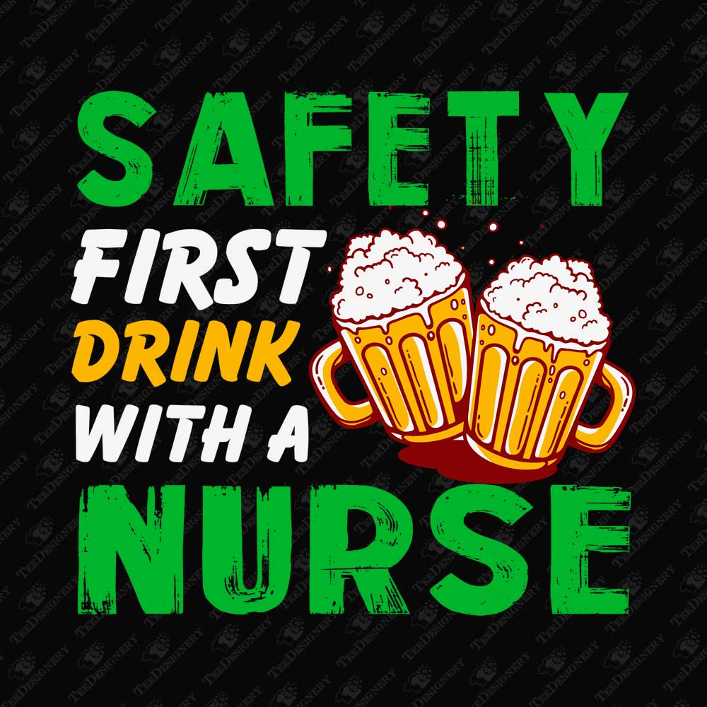safety-first-drink-with-a-nurse-funny-t-shirt-sublimation-graphic