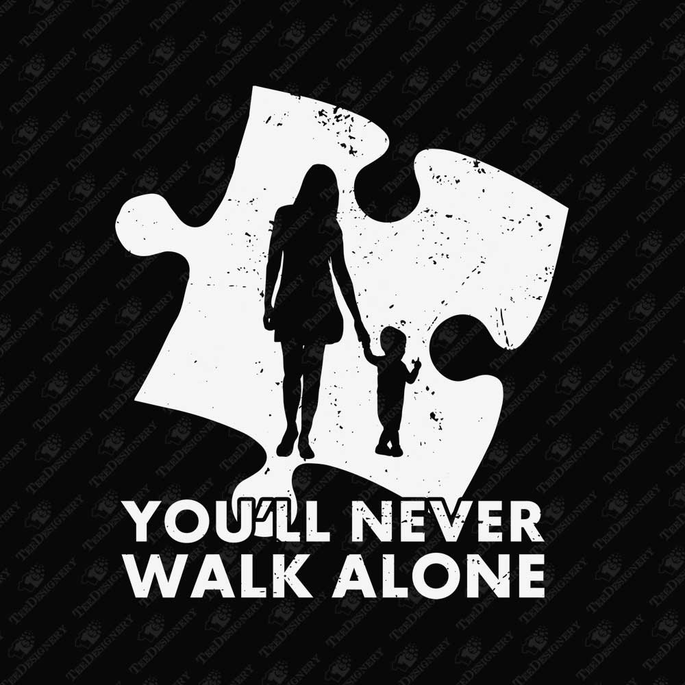 autism-mom-youll-never-walk-alone-vector-print-file