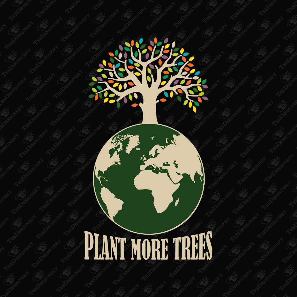 plant-more-trees-earth-day-t-shirt-sublimation-graphic-file