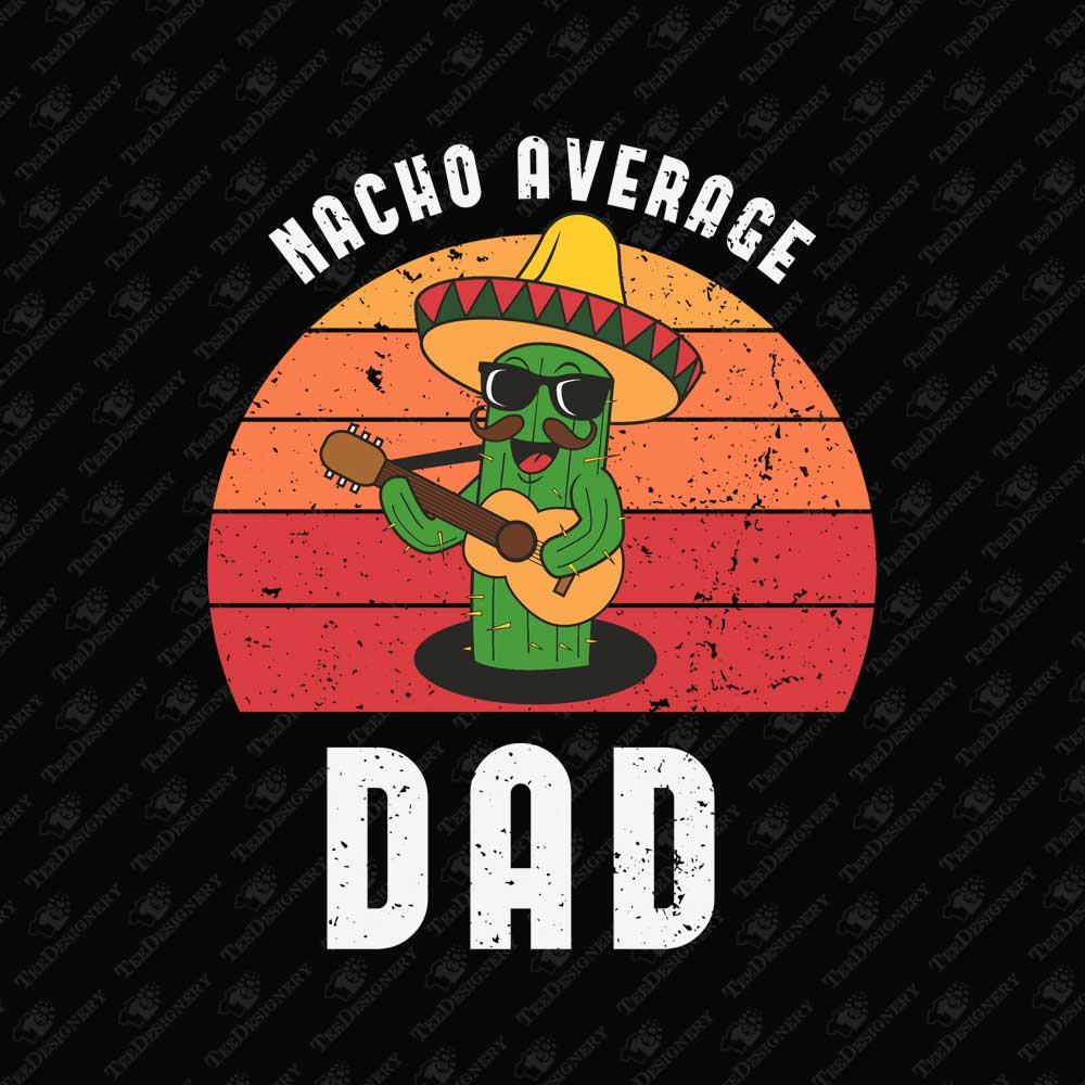 nacho-average-dad-fathers-day-t-shirt-sublimation-graphic
