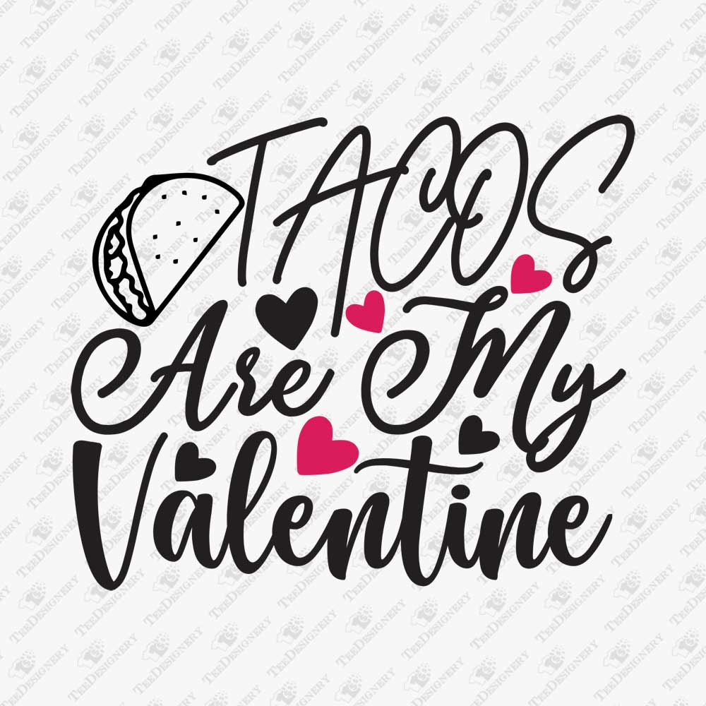 tacos-are-my-valentine-sarcastic-mexican-food-lover-svg-cut-file
