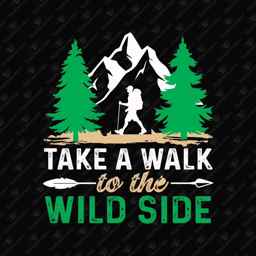 take-a-walk-to-the-wild-side-hiking-lover-vector-print-file