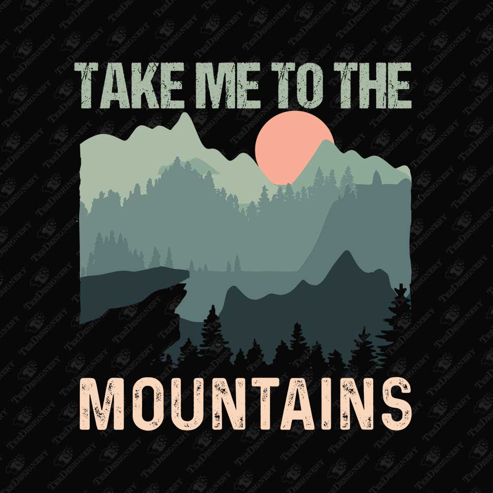 take-me-to-the-mountains-hiking-t-shirt-sublimation-graphic