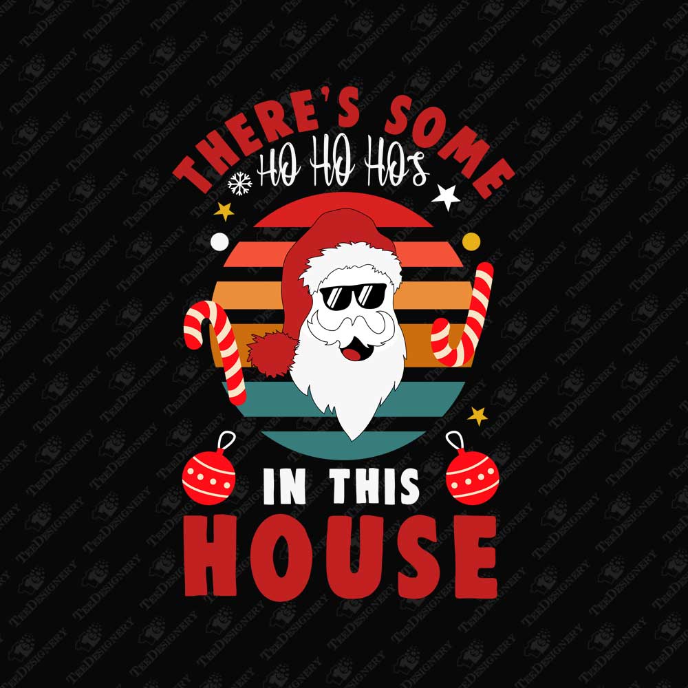 theres-some-ho-ho-hos-in-this-house-christmas-sublimation-file