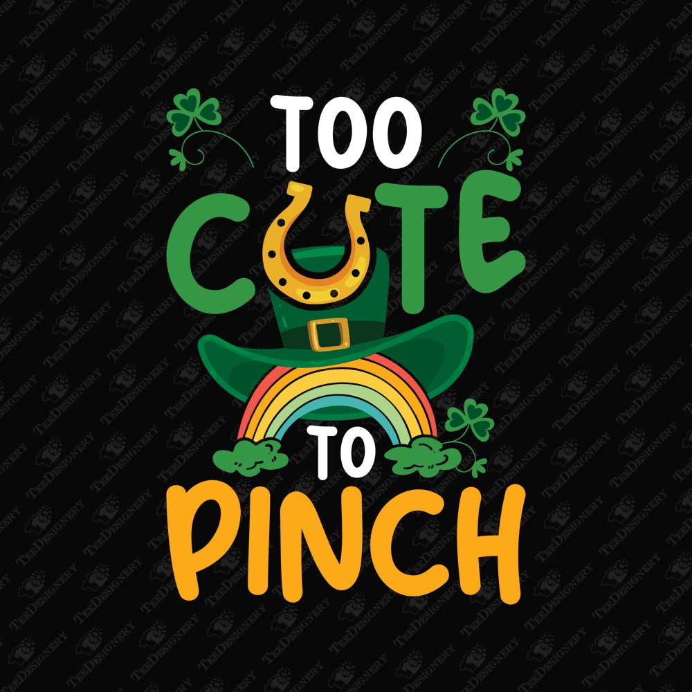 too-cute-to-pinch-st-patricks-day-sublimation-graphic