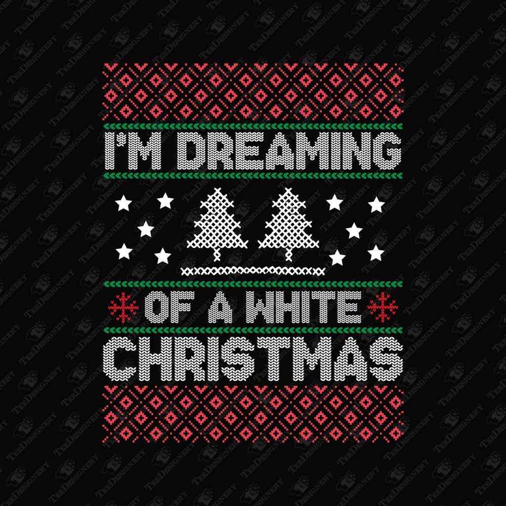 im-dreaming-of-a-white-christmas-ugly-sweater-sublimation-file