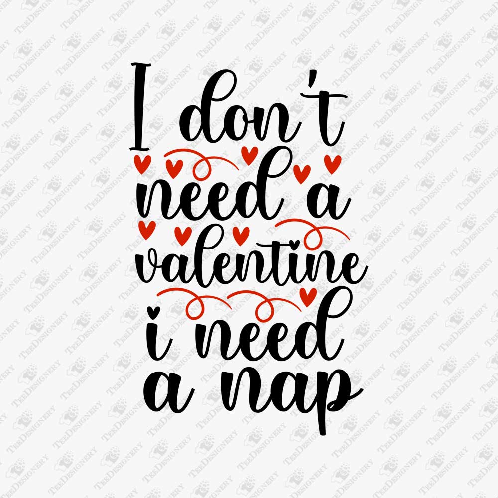 i-dont-need-a-valentine-i-need-a-nap-sarcastic-svg-cut-file