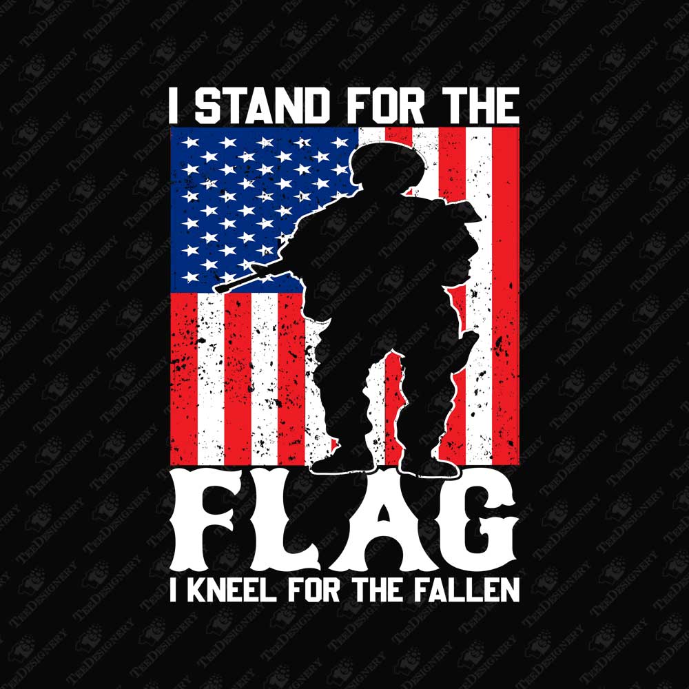 i-stand-for-the-flag-i-kneel-for-the-fallen-usa-veteran-patriotic-print-file
