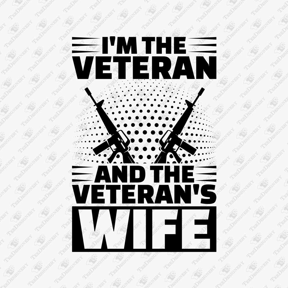 im-the-veteran-and-the-veterans-wife-usa-family-svg-cut-file