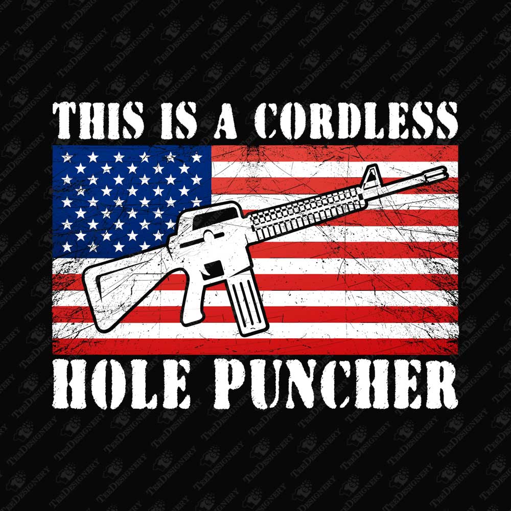 this-is-a-cordless-hole-puncher-sarcastic-machine-gun-usa-patriotic-print-file