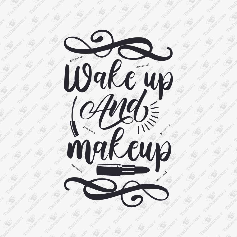 wake-up-and-make-up-svg-cut-file