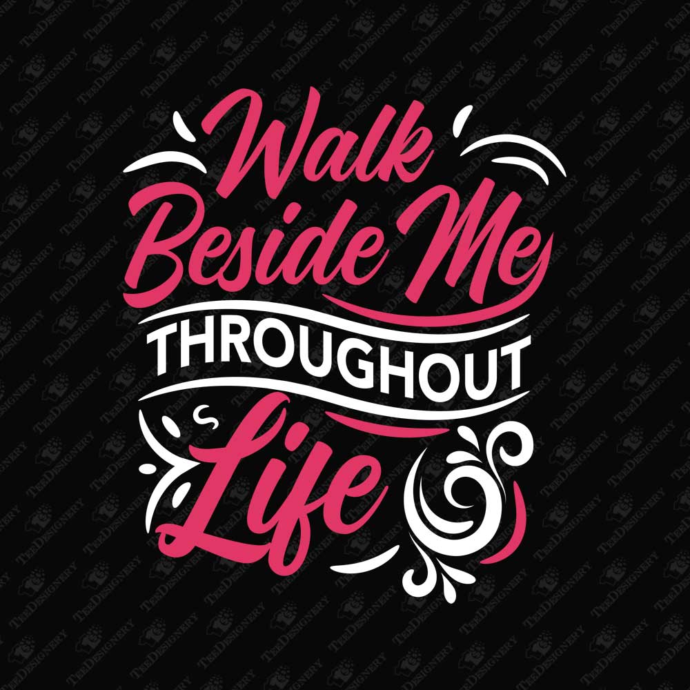 walk-beside-me-throughout-life-love-quote-svg-cuttable-file