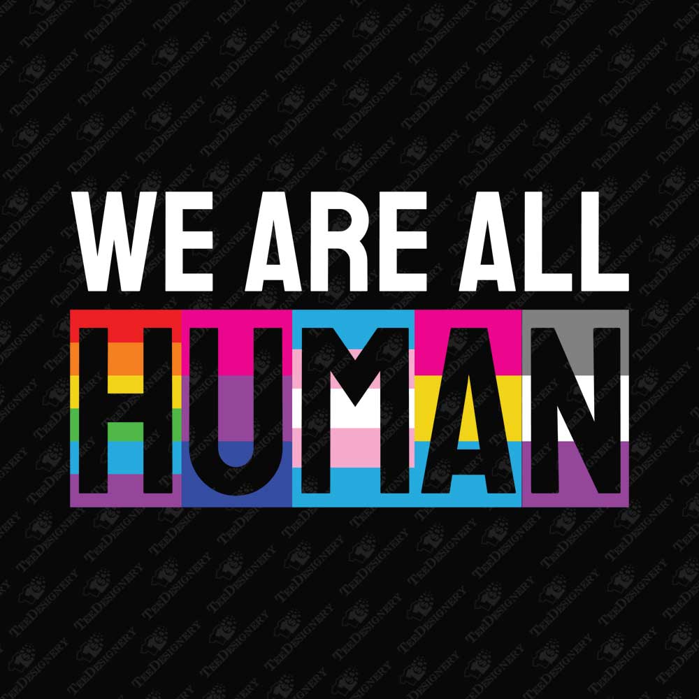 we-are-all-human-lgbt-rights-sublimation-graphic