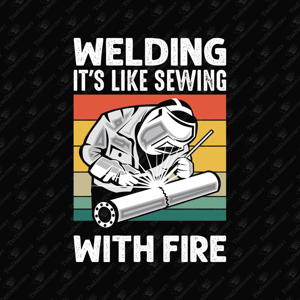 welding-its-like-sewing-with-fire-humorous-sublimation-graphic