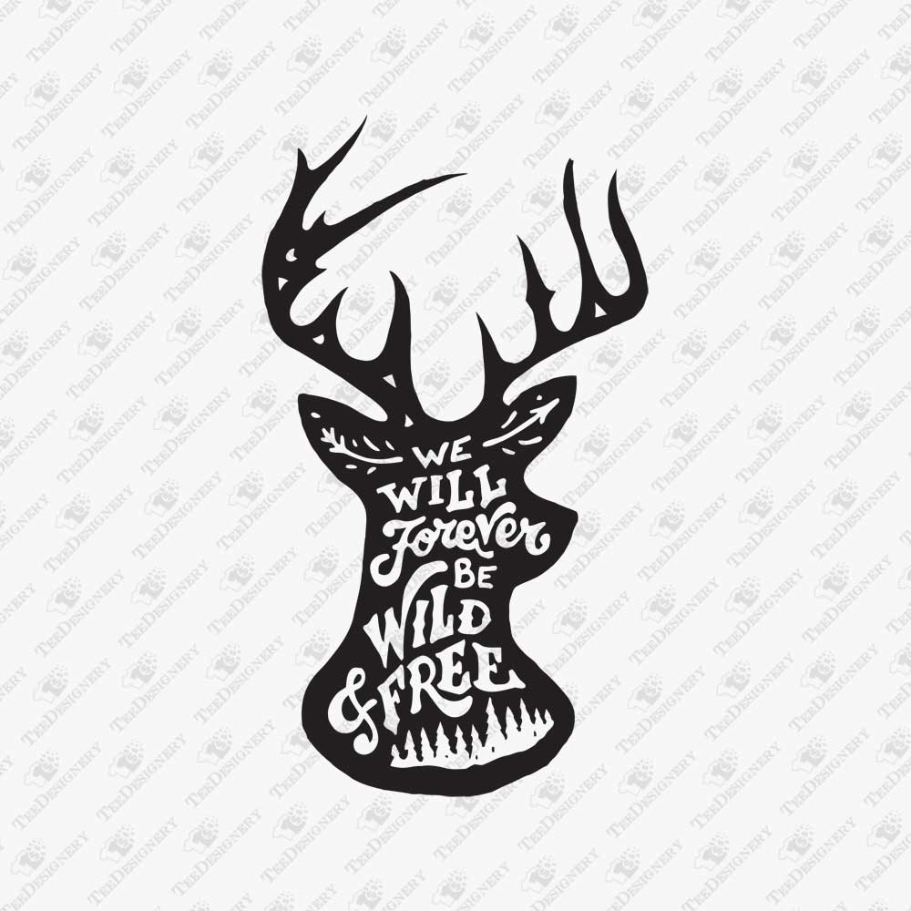 we-will-forever-be-wild-free-inspirational-quote-svg-cut-file