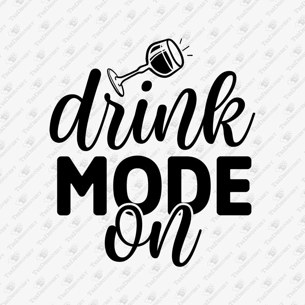 drink-mode-on-wine-saying-svg-cut-file