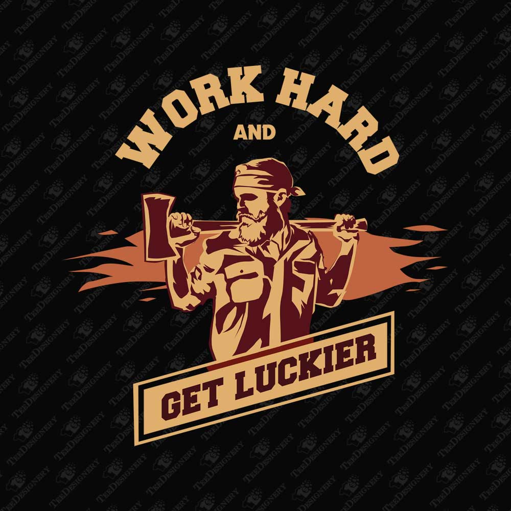 work-hard-and-get-luckier-motivational-quote-sublimation-graphic