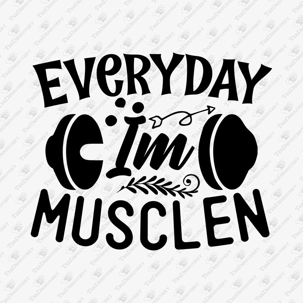 everyday-im-musclen-gym-quote-svg-cut-file
