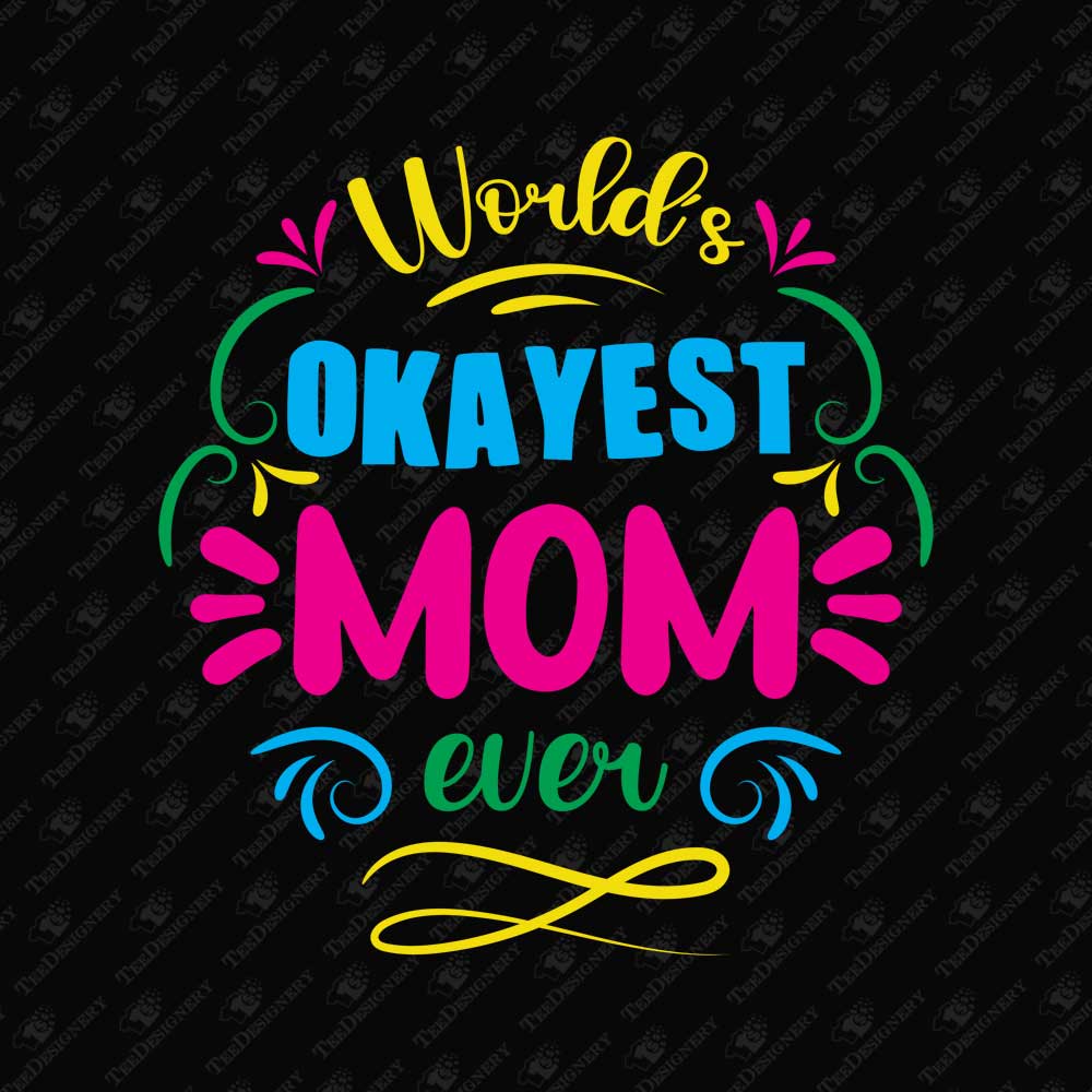 worlds-okayest-mom-ever-family-svg-cut-file