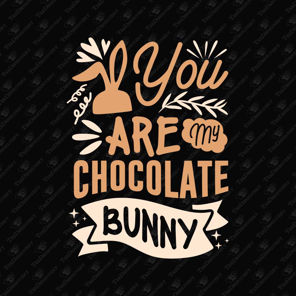 you-are-my-chocolate-bunny-easter-holidays-svg-cut-file