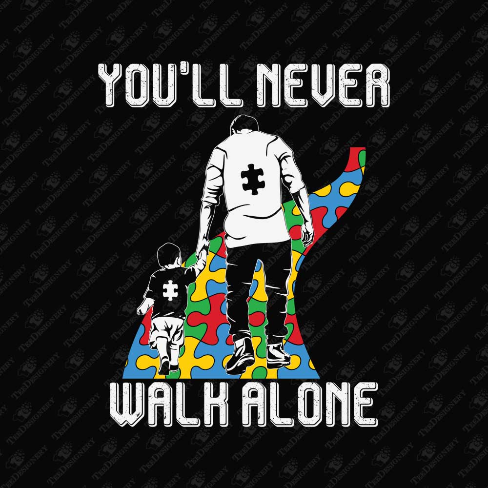 youll-never-walk-alone-dad-of-autism-child-sublimation-graphic