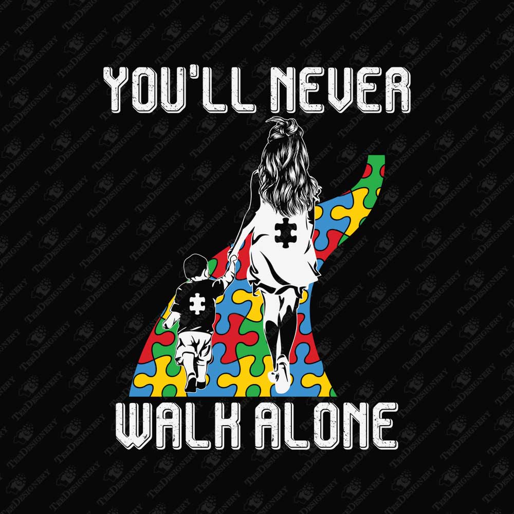 youll-never-walk-alone-mom-of-autism-child-sublimation-graphic